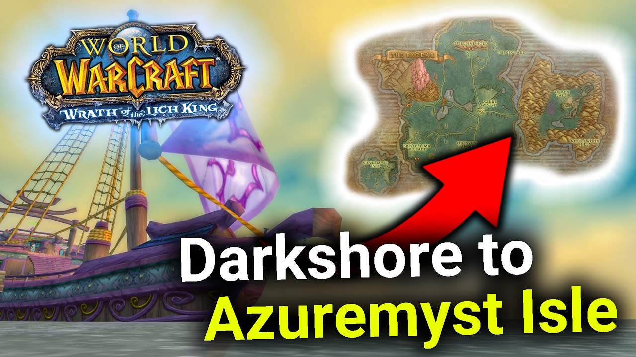 From Darkshore To Azuremyst Isle In WoW WoTLK Step By Step YouTube 