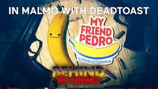 Behind the Schemes: My Friend Pedro with DeadToast