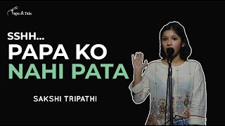 Sshh... Papa Ko Nahi Pata - Sakshi Tripathi | Tape A Tale | Hindi Storytelling