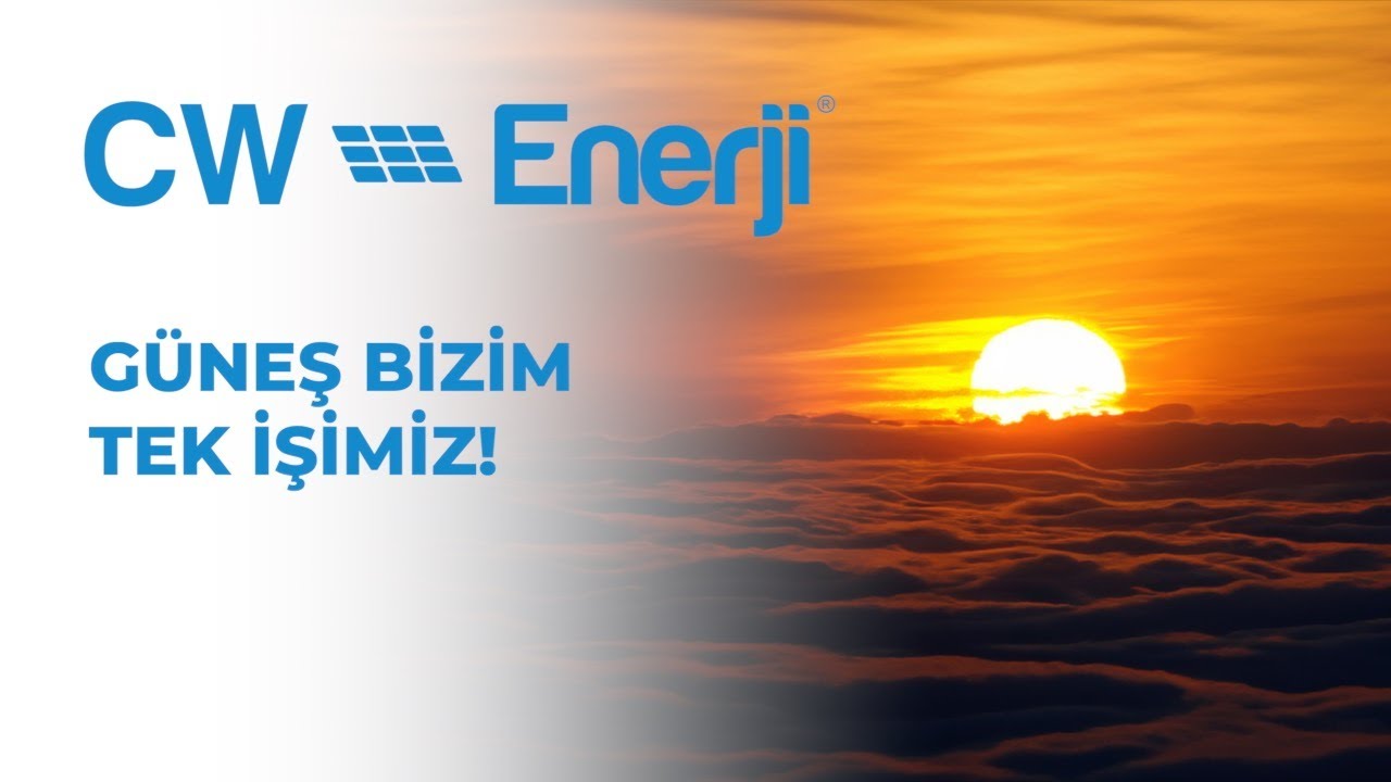 Güneş Bizim Tek İşimiz! | CW Enerji