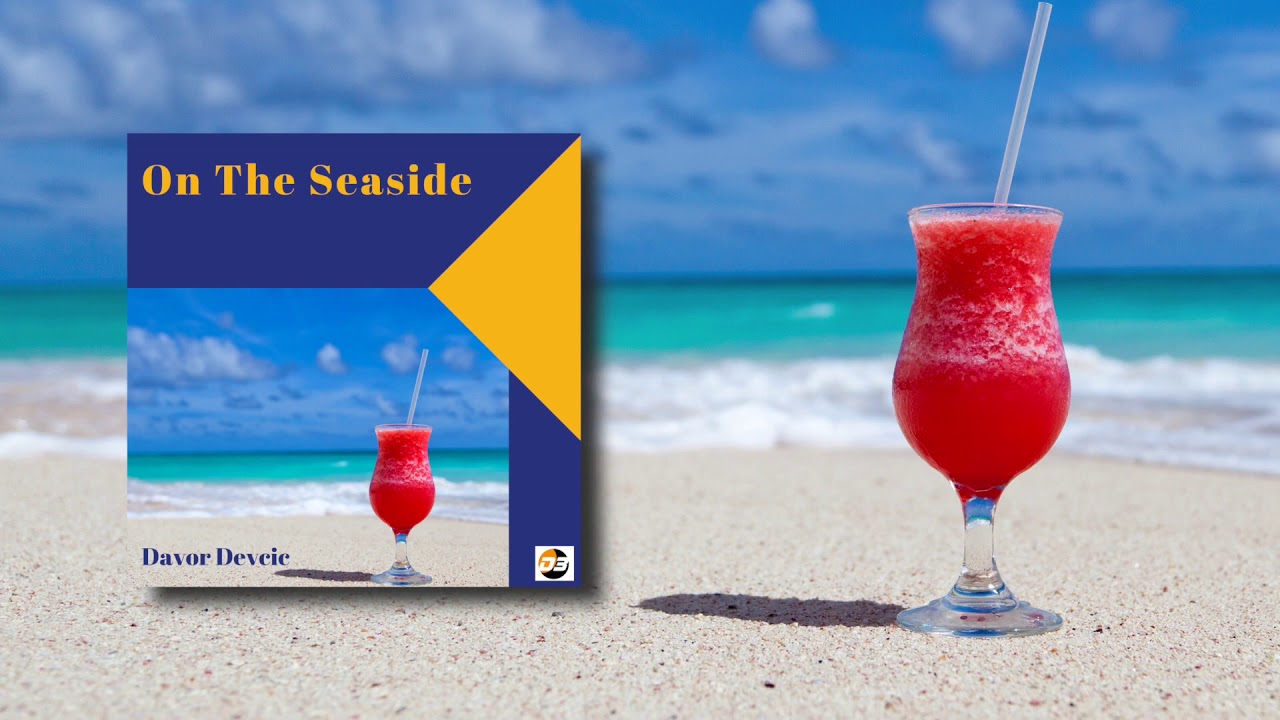 Watch Davor Devcic - On The Seaside on YouTube Watch Davor Devcic - On The Seaside on YouTube