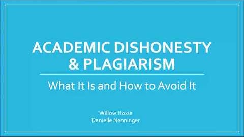 Academic Dishonesty & Plagiarism: What it is and How to Avoid it