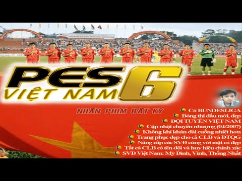 Video CHƠI LẠI GAME PES 6 VIỆT NAM TUỔI THƠ (CÓ LINK TẢI... - youtube