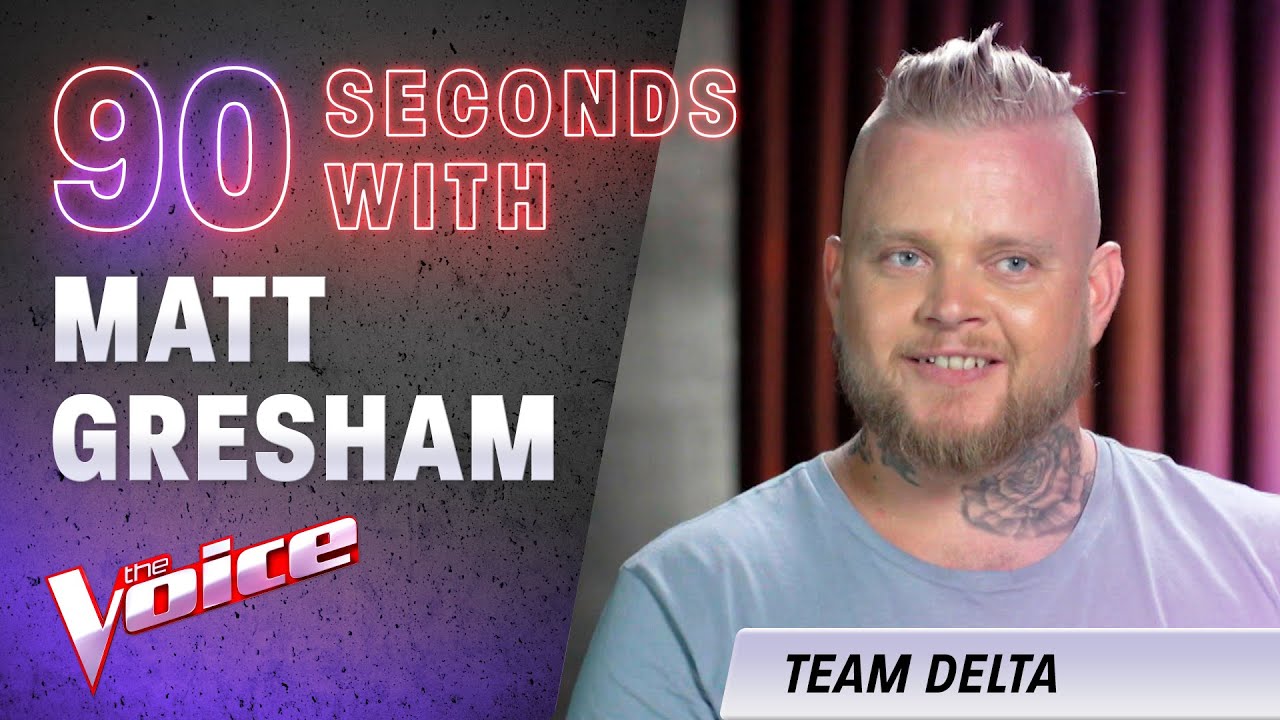 The Blind Auditions 90 Seconds With Matt Gresham The Voice Australia