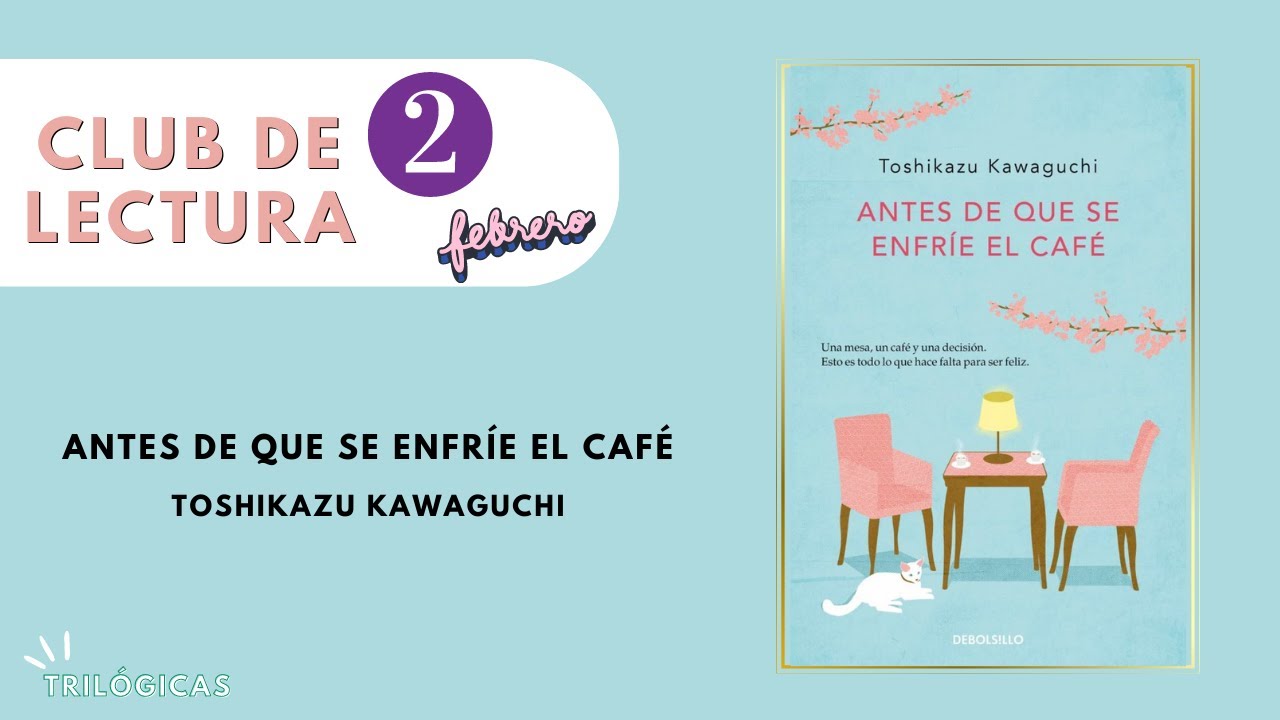 ANTES DE QUE SE ENFRÍE EL CAFÉ  Club de Lectura Trilógicas📚 