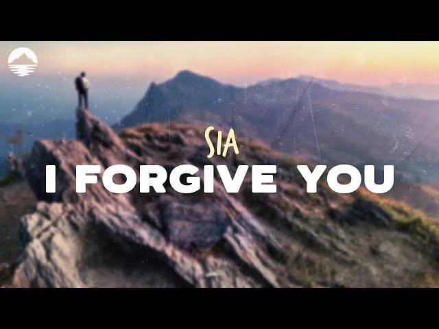 Sia - I Forgive You | Lyrics