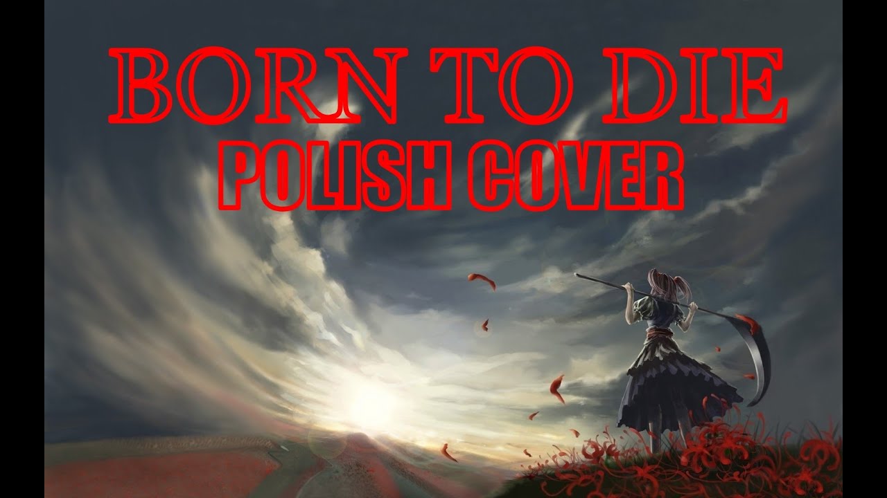 [POLISH COVER] - Born to die - Lana Del Rey