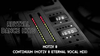 Motiv 8 - Continuum (Motiv 8 Eternal Vocal Mix) [HQ]