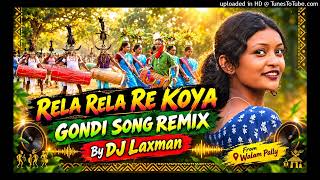 Rela rela re  Malkangiri koya Gondi song Remix By DJ Laxman by from walam Pally super hit koya song