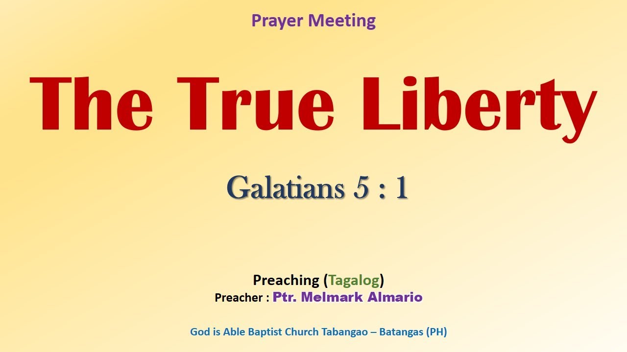 The True Liberty (Galatians 5:1) - Preaching (Tagalog)