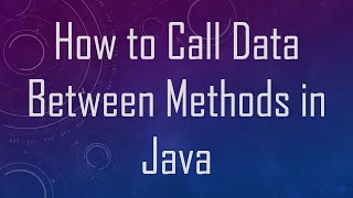 How to Call Data Between Methods in Java