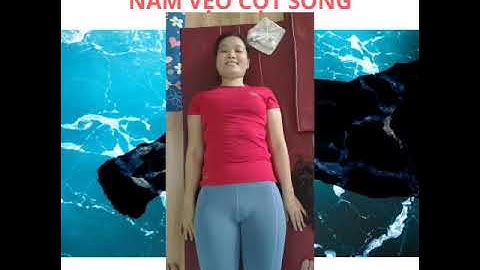 ẢO GIÁC NẰM CONG VẸO CỘT SỐNG - VŨ TRỌNG TUẤN ANH E.YOGA