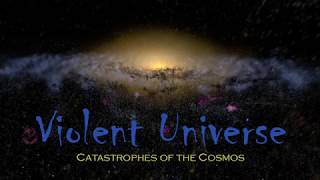Violent Universe