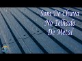 Som De Chuva No Telhado De Metal (Dormir Bem)