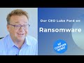 Our CEO Luke Ford on Ransomware