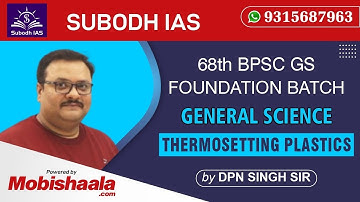 68TH BPSC GS | General Science -Thermosetting Plastics by DPN SINGH SIR| Subodh IAS