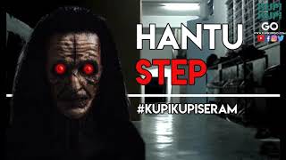 Hantu Step - Kisah Seram - #KupiKupiSeram