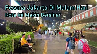 UPDATE TERBARU !! JAKARTA MALAM HARI | JANTUNG KOTA JAKARTA