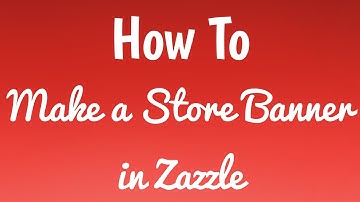 How to Make a Store Banner in Zazzle