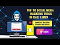 Top 10 Social Media Hacking Tools in Kali Linux