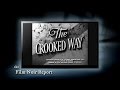 Film Noir Report: The Crooked Way (1949)