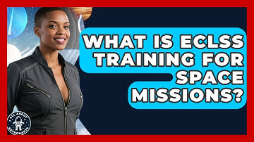 What Is ECLSS Training For Space Missions? - All About Astronauts
