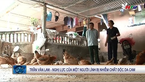 Nghị lực người lính bị nhiễm chất độc da cam