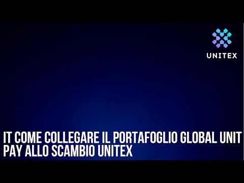 IT Come collegare il portafoglio Global Unit Pay allo scambio UNITEX