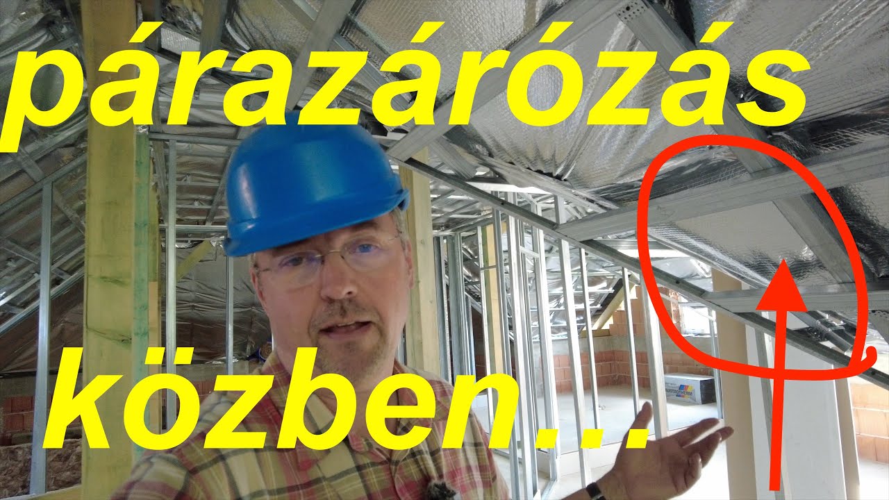 Fólia, az örökzöld téma! Tetőtérkiépítés munka közben. Párazárás és hőszigetelés.