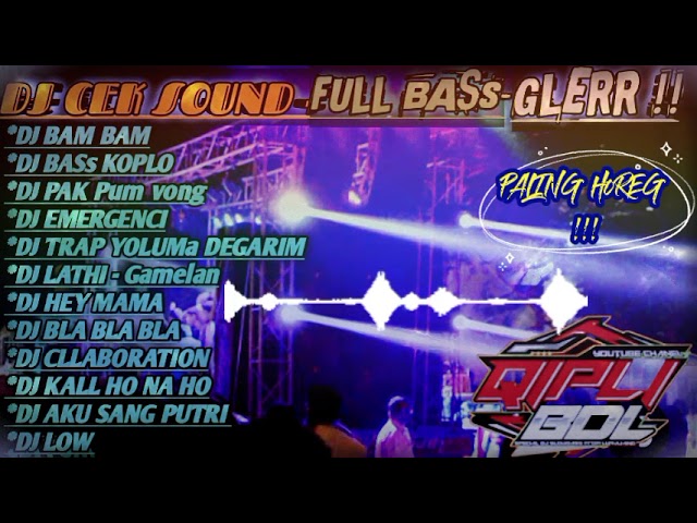 DJ CEK SOUND || FULL BASs- HOREG ,GLERR - Qipli BDL✔️ class=