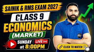 SAINIK & RMS EXAM 2027 | CLASS 9 ECONOMICS (MARKET) | LIVE Class | Sunday 8:00 PM