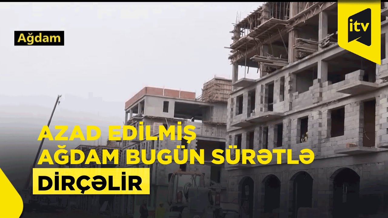 Ağdam sürətlə dirçəlir: infrastruktur layihələri şəhərin yeni simasını formalaşdırır
