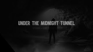 Under The Midnight Tunnel - K4Rra Lost In The Woods K4Rra