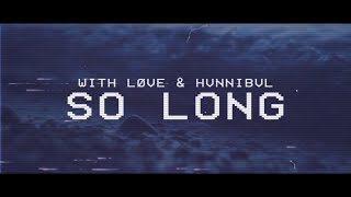 With Løve - So Long (ft. Hvnnibvl)