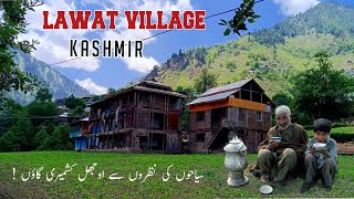 LAWAT VILLAGE - Neelum Valley Kashmir | Lawat Bala | Kashmir Village life | Pakistan Tourism