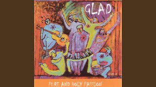 Video thumbnail of "Glad - Be Ye Glad (new Version)"