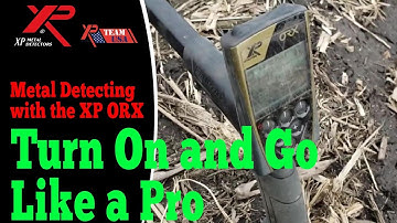 Metal Detecting with the XP ORX.......Turn On and Go Like a Pro