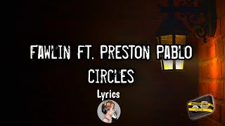 Bangers Only \u0026 fawlin - Circles (Lyrics) feat. Preston Pablo