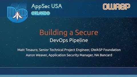 Building a Secure DevOps Pipeline - AppSecUSA 2017
