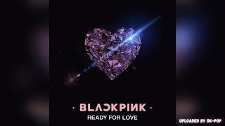 [] BLACKPINK (블랙핑크) - Ready For Love Resimi