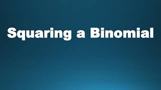 Squaring  a Binomial | Math
