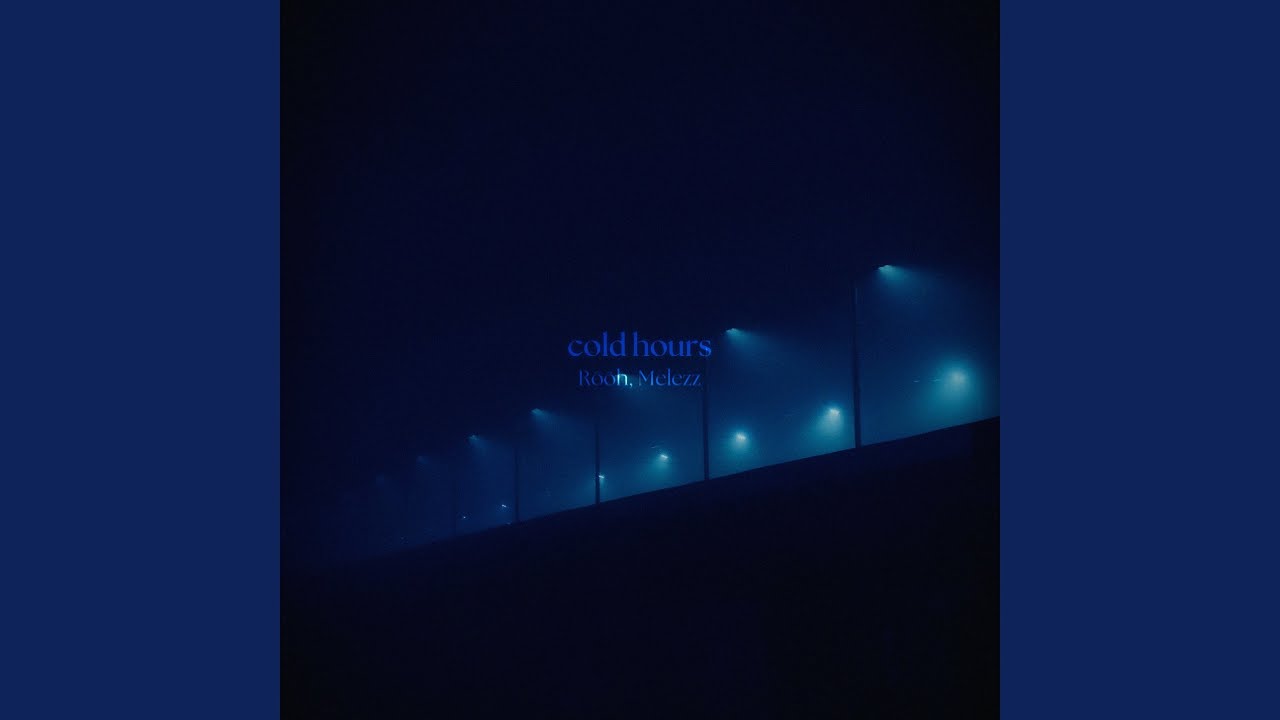 Watch cold hours on YouTube Watch cold hours on YouTube