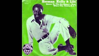 HERMAN KELLY & LIFE - Dance To The Drummers Beat