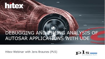 Hitex-Webinar with PLS: Using UDE for Debugging and Timing Analysis of AUTOSAR Applications