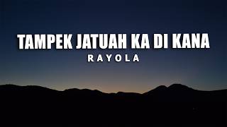 Rayola – Tampek Jatuah Ka Di Kana -  Lyric Musik - Lirik Minang Terbaru