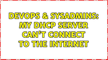 DevOps & SysAdmins: My DHCP server can