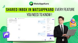 Shared Inbox in WatsAppKaro | Every Feature You Need to Know