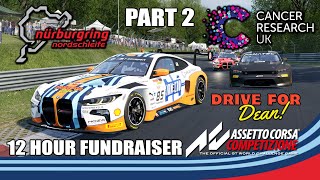 ACC | Drive for Dean 12 Hour Cancer Research UK Fundraiser Pt 2 | Nürburgring Nordschleife