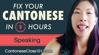 2 Hours of Cantonese - Fix Your Cantonese Speaking Skills
