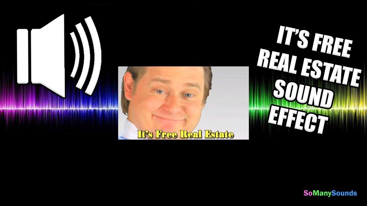 It's Free Real Estate Sound Effect YouTube